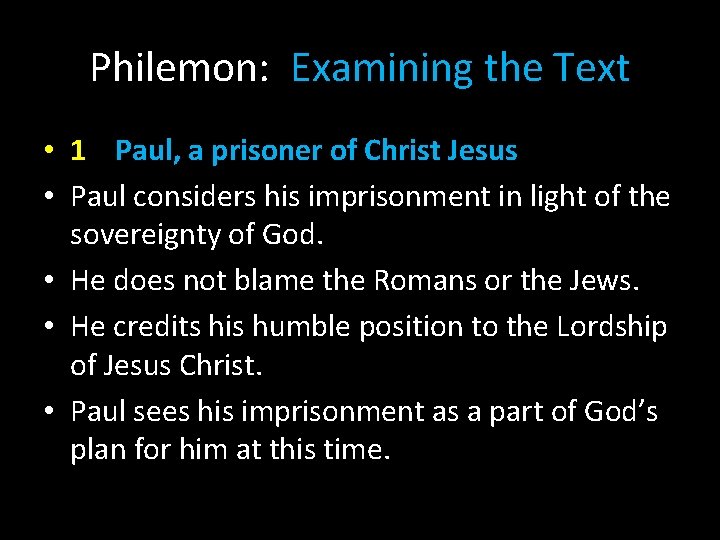 Philemon: Examining the Text • 1 Paul, a prisoner of Christ Jesus • Paul