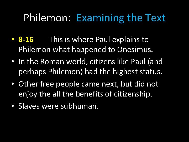 Philemon: Examining the Text • 8 -16 This is where Paul explains to Philemon