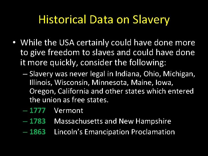 Historical Data on Slavery • While the USA certainly could have done more to