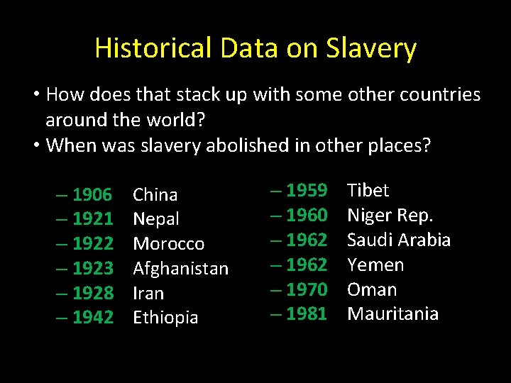 Historical Data on Slavery • How does that stack up with some other countries