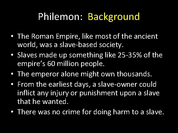 Philemon: Background • The Roman Empire, like most of the ancient world, was a