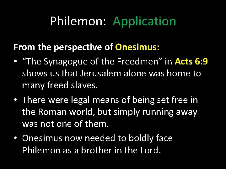 Philemon: Application From the perspective of Onesimus: • “The Synagogue of the Freedmen” in