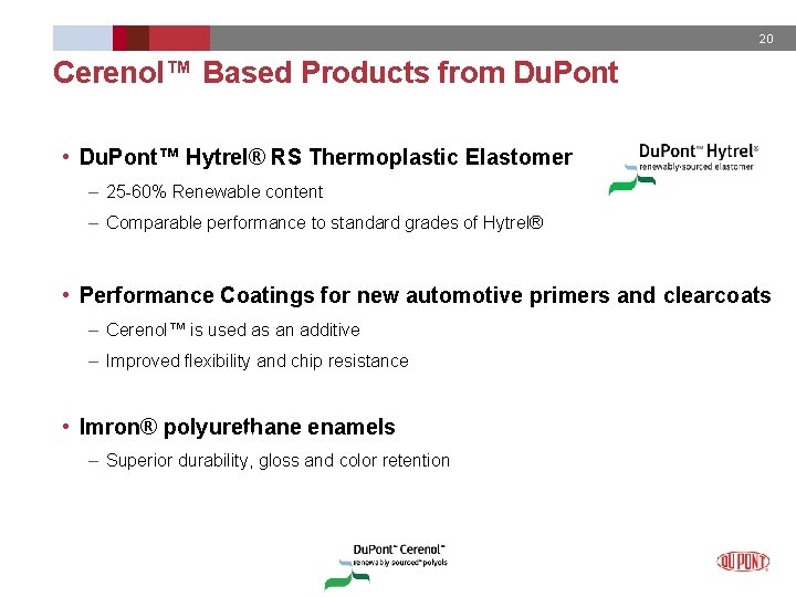 20 Cerenol™ Based Products from Du. Pont • Du. Pont™ Hytrel® RS Thermoplastic Elastomer