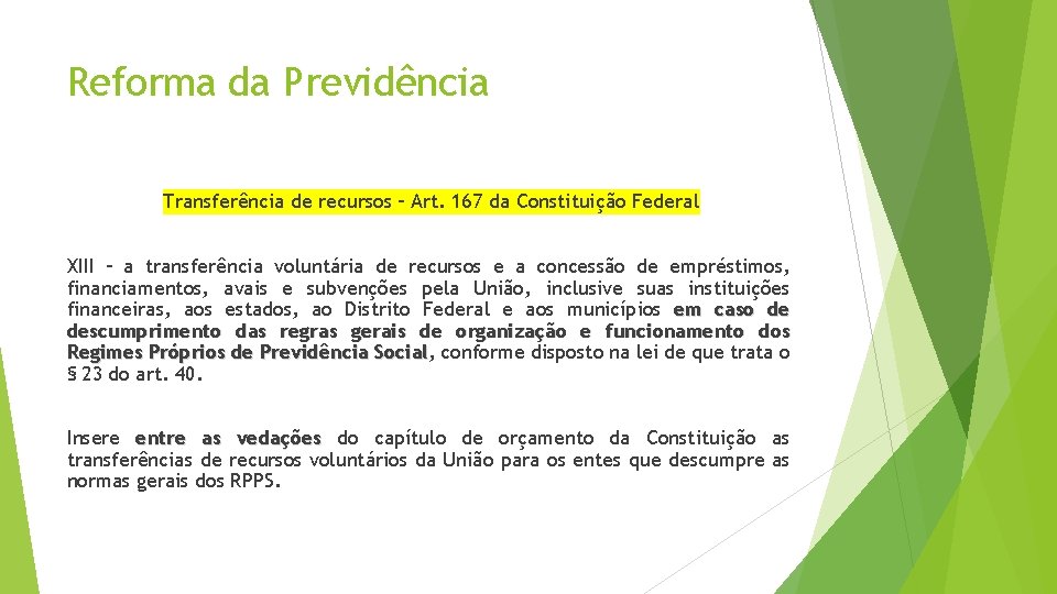 Reforma da Previdência Transferência de recursos – Art. 167 da Constituição Federal XIII –