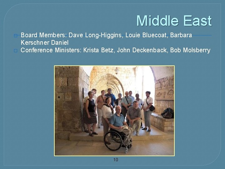 Middle East � � Board Members: Dave Long-Higgins, Louie Bluecoat, Barbara Kerschner Daniel Conference