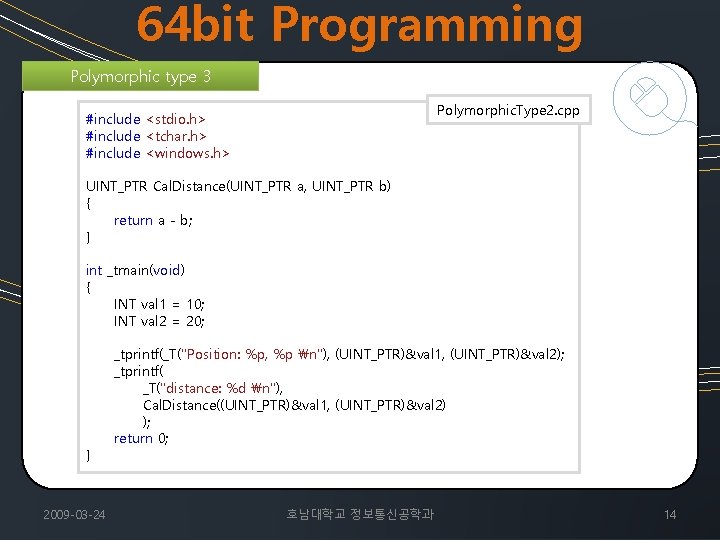 64 bit Programming Polymorphic type 3 Polymorphic. Type 2. cpp #include <stdio. h> #include