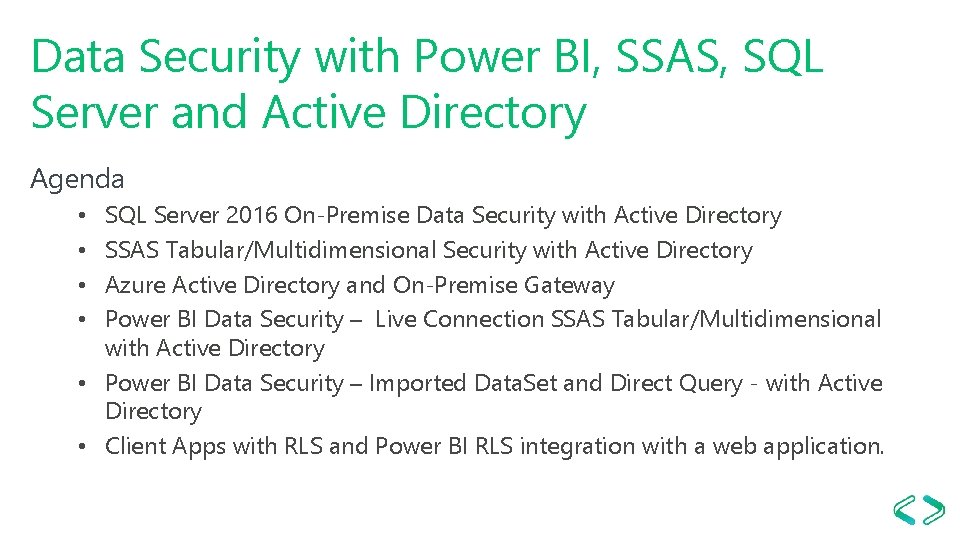 Data Security with Power BI, SSAS, SQL Server and Active Directory Agenda SQL Server