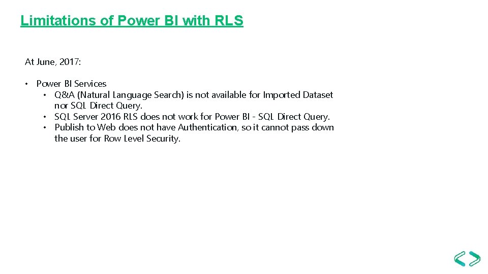 Limitations of Power BI with RLS At June, 2017: • Power BI Services •