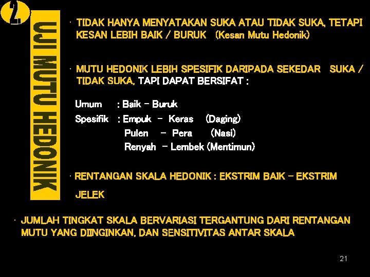  • TIDAK HANYA MENYATAKAN SUKA ATAU TIDAK SUKA, TETAPI KESAN LEBIH BAIK /