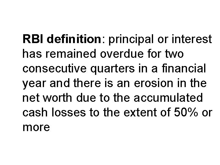 RBI definition: principal or interest has remained overdue for two consecutive quarters in a