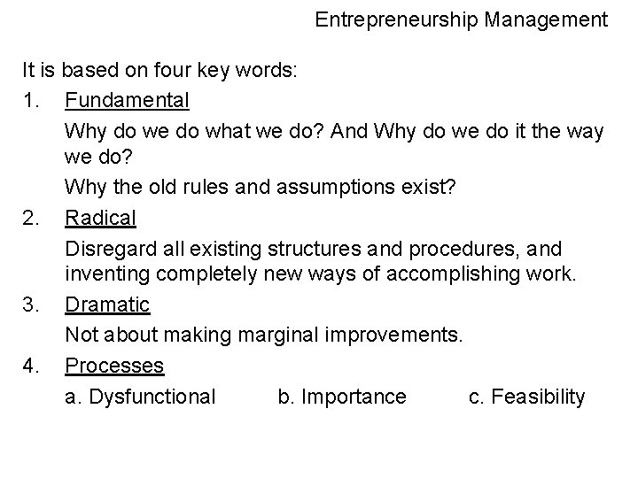 Entrepreneurship Management It is based on four key words: 1. Fundamental Why do we