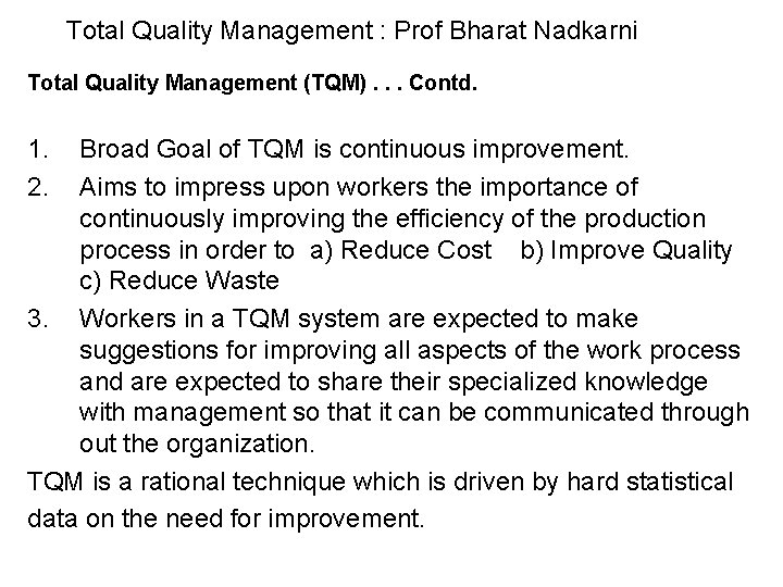 Total Quality Management : Prof Bharat Nadkarni Total Quality Management (TQM). . . Contd.