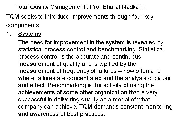 Total Quality Management : Prof Bharat Nadkarni TQM seeks to introduce improvements through four