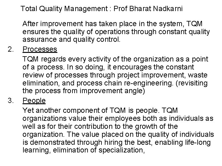 Total Quality Management : Prof Bharat Nadkarni 2. 3. After improvement has taken place