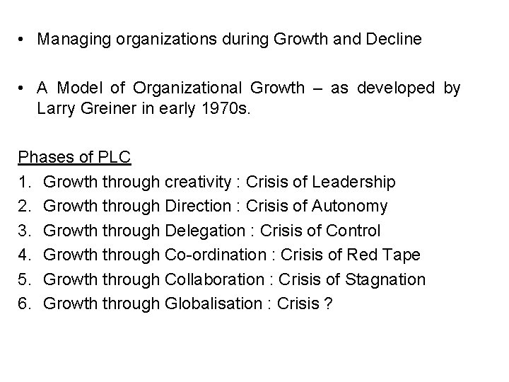  • Managing organizations during Growth and Decline • A Model of Organizational Growth