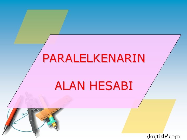 PARALELKENARIN ALAN HESABI 