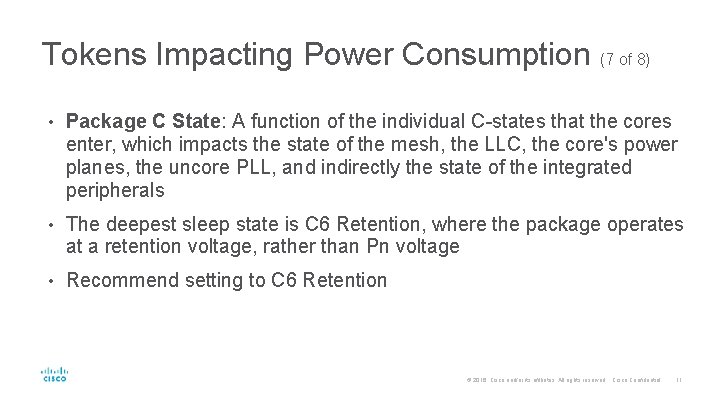 Tokens Impacting Power Consumption (7 of 8) • Package C State: A function of