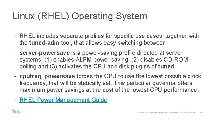 Linux (RHEL) Operating System • RHEL includes separate profiles for specific use cases, together