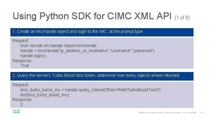 Using Python SDK for CIMC XML API (1 of 6) 1. Create an Imc.