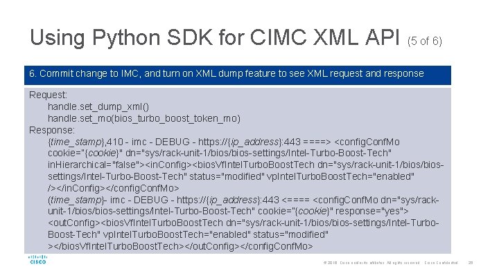 Using Python SDK for CIMC XML API (5 of 6) 6. Commit change to