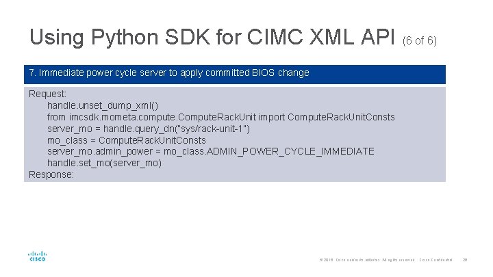 Using Python SDK for CIMC XML API (6 of 6) 7. Immediate power cycle