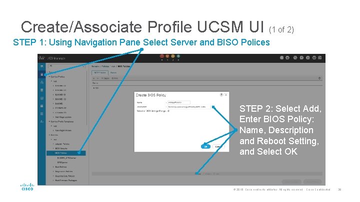 Create/Associate Profile UCSM UI (1 of 2) STEP 1: Using Navigation Pane Select Server