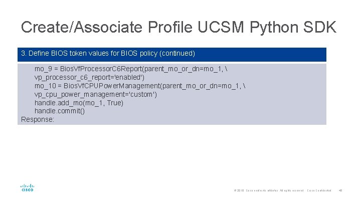 Create/Associate Profile UCSM Python SDK 3. Define BIOS token values for BIOS policy (continued)