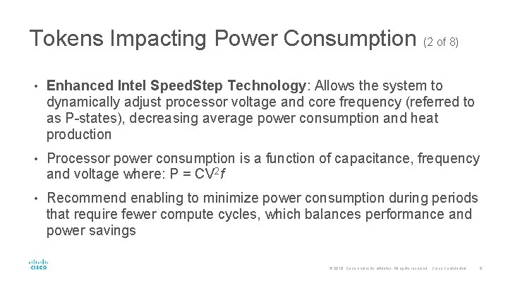 Tokens Impacting Power Consumption (2 of 8) • Enhanced Intel Speed. Step Technology: Allows