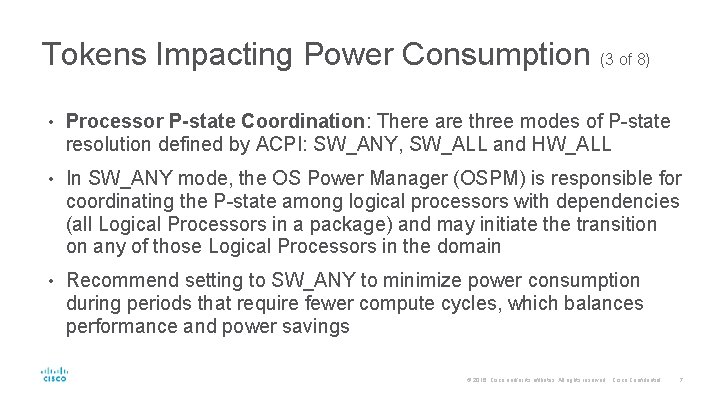 Tokens Impacting Power Consumption (3 of 8) • Processor P-state Coordination: There are three