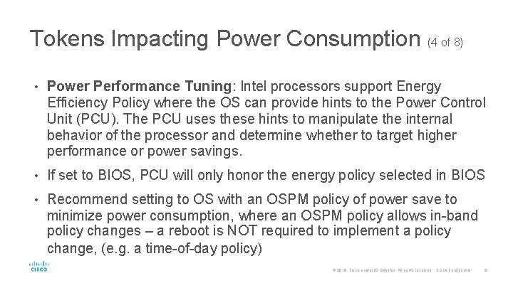 Tokens Impacting Power Consumption (4 of 8) • Power Performance Tuning: Intel processors support