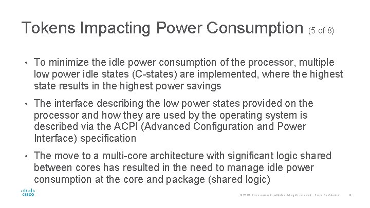 Tokens Impacting Power Consumption (5 of 8) • To minimize the idle power consumption