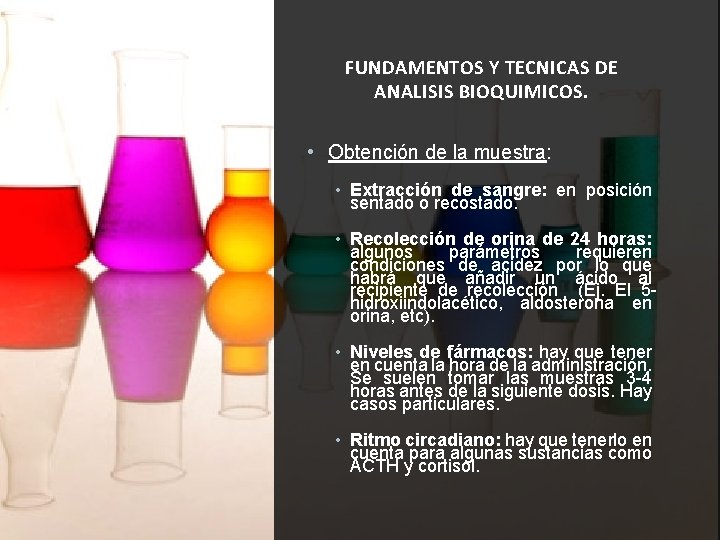 FUNDAMENTOS Y TECNICAS DE ANALISIS BIOQUIMICOS. • Obtención de la muestra: • Extracción de