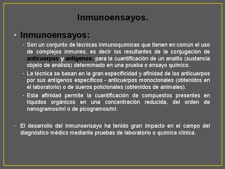 Inmunoensayos. • Inmunoensayos: • Son un conjunto de técnicas inmunoquímicas que tienen en común