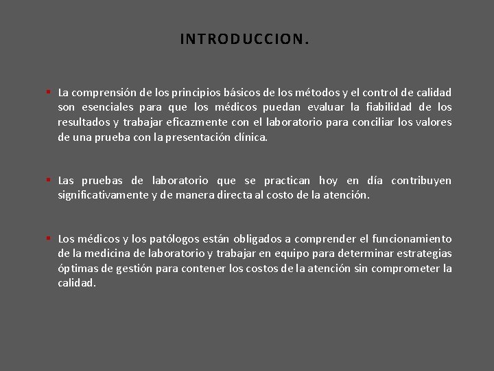 INTRODUCCION. § La comprensión de los principios básicos de los métodos y el control