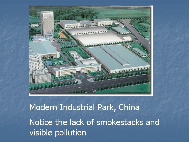 Modern Industrial Park, China Notice the lack of smokestacks and visible pollution 