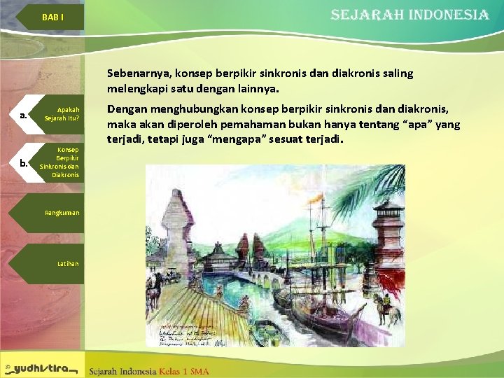 BAB I Sebenarnya, konsep berpikir sinkronis dan diakronis saling melengkapi satu dengan lainnya. a.