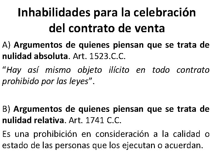 Inhabilidades para la celebración del contrato de venta A) Argumentos de quienes piensan que