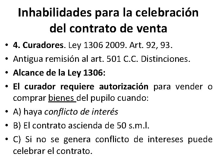 Inhabilidades para la celebración del contrato de venta 4. Curadores. Ley 1306 2009. Art.