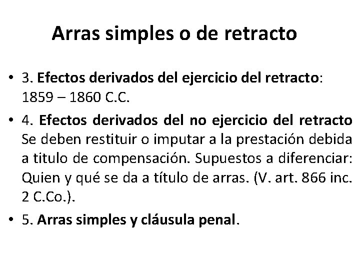 Arras simples o de retracto • 3. Efectos derivados del ejercicio del retracto: 1859