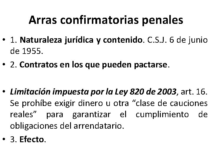 Arras confirmatorias penales • 1. Naturaleza jurídica y contenido. C. S. J. 6 de
