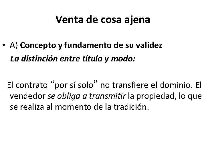 Venta de cosa ajena • A) Concepto y fundamento de su validez La distinción