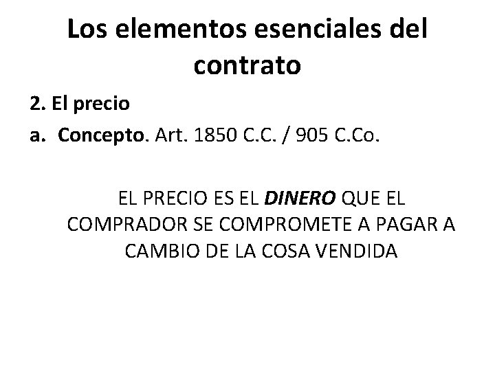 Los elementos esenciales del contrato 2. El precio a. Concepto. Art. 1850 C. C.