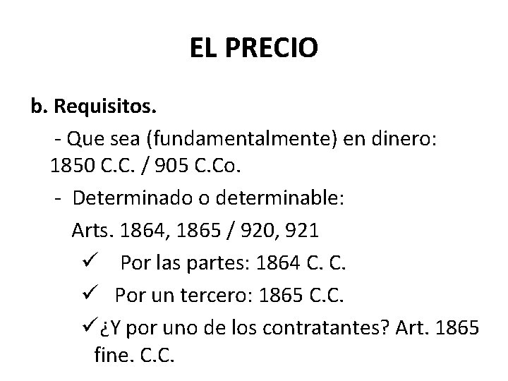 EL PRECIO b. Requisitos. - Que sea (fundamentalmente) en dinero: 1850 C. C. /