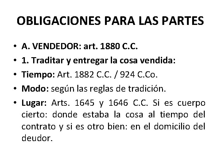 OBLIGACIONES PARA LAS PARTES • • • A. VENDEDOR: art. 1880 C. C. 1.