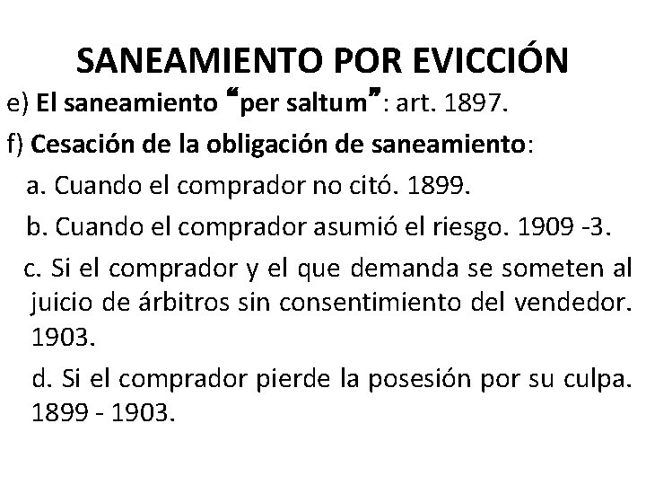 SANEAMIENTO POR EVICCIÓN e) El saneamiento “per saltum”: art. 1897. f) Cesación de la