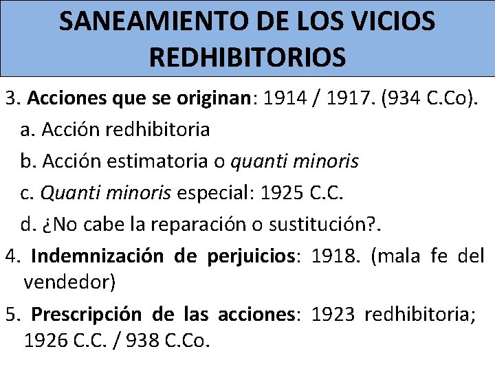 SANEAMIENTO DE LOS VICIOS REDHIBITORIOS 3. Acciones que se originan: 1914 / 1917. (934