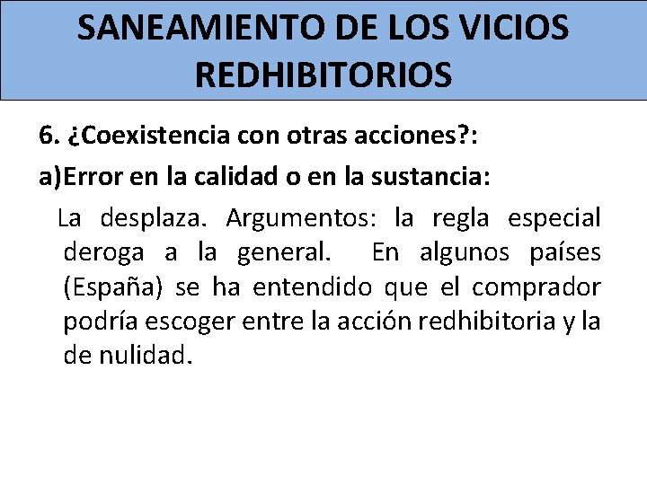 SANEAMIENTO DE LOS VICIOS REDHIBITORIOS 6. ¿Coexistencia con otras acciones? : a)Error en la