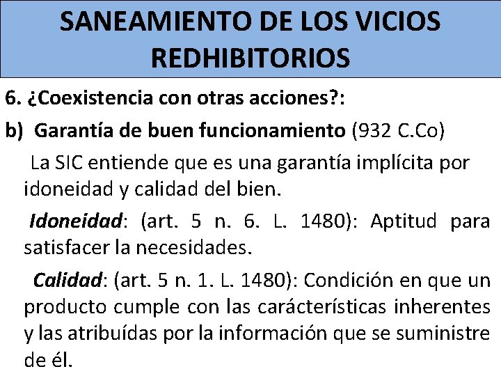 SANEAMIENTO DE LOS VICIOS REDHIBITORIOS 6. ¿Coexistencia con otras acciones? : b) Garantía de