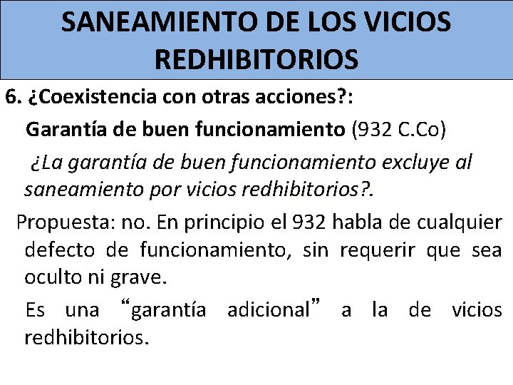 SANEAMIENTO DE LOS VICIOS REDHIBITORIOS 6. ¿Coexistencia con otras acciones? : Garantía de buen