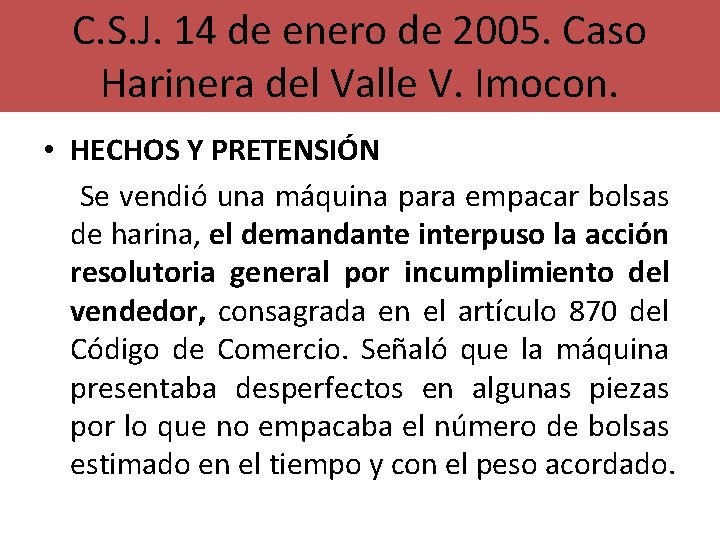 C. S. J. 14 de enero de 2005. Caso Harinera del Valle V. Imocon.